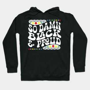 So Damn Black & Proud Shirt Hoodie